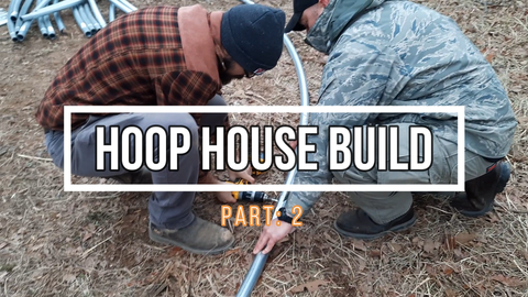 Hoop House Build Part 2
